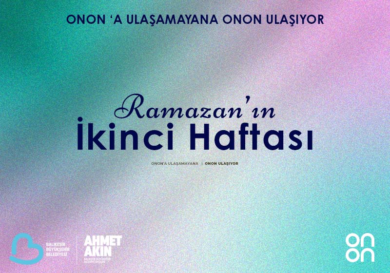 ONON'A ULAŞAMAYANA ONON ULAŞIYOR 2'NCİ HAFTA